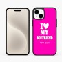 כיסוי בעיצוב אישי עם השם שלך לדגם - Apple iPhone 15 Plus בעיצוב אוהבת את החבר שלי