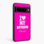 כיסוי בעיצוב אישי עם השם שלך לדגם - Google Pixel 10 Pro 5G בעיצוב אוהבת את החבר שלי