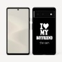 כיסוי בעיצוב אישי עם השם שלך לדגם - Google Pixel 6 5G בעיצוב אוהבת את החבר שלי