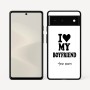 כיסוי בעיצוב אישי עם השם שלך לדגם - Google Pixel 6 5G בעיצוב אוהבת את החבר שלי