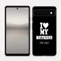 כיסוי בעיצוב אישי עם השם שלך לדגם - Google Pixel 6a 5G בעיצוב אוהבת את החבר שלי