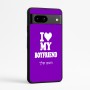 כיסוי בעיצוב אישי עם השם שלך לדגם - Google Pixel 7a 5G בעיצוב אוהבת את החבר שלי