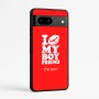 כיסוי בעיצוב אישי עם השם שלך לדגם - Google Pixel 7a 5G בעיצוב נשקי את חבר שלי