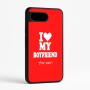 כיסוי בעיצוב אישי עם השם שלך לדגם - Google Pixel 9 5G בעיצוב אוהבת את החבר שלי