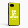 כיסוי בעיצוב אישי עם השם שלך לדגם - Google Pixel 9a 5G בעיצוב אוהבת את החבר שלי